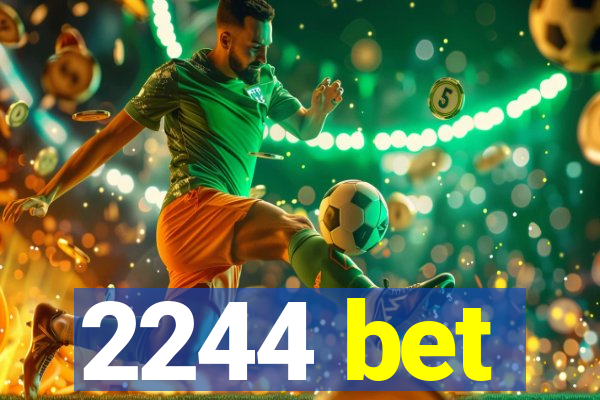 2244 bet
